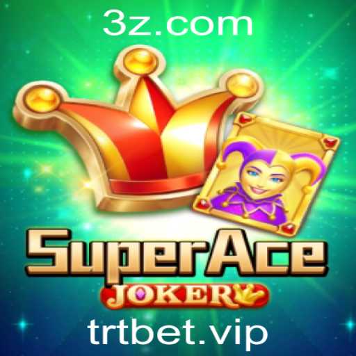 SuperAceJoker: O Novo Fenômeno nos Jogos de Cartas com TRT Bet